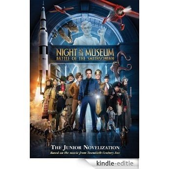 Night at the Museum: Battle of the Smithsonian: The Junior Novelization [Kindle-editie]