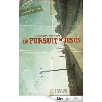 In Pursuit of Jesus: Personal Journey: Stepping Off the Beaten Path [Kindle-editie] beoordelingen