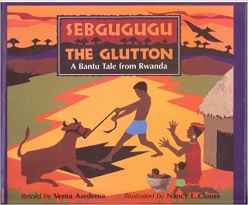 indir Sebgugugu the Glutton: A Bantu Tale from Rwanda