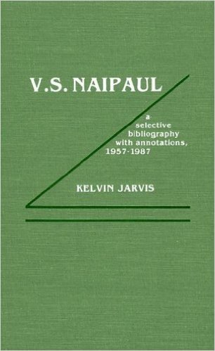 V.S. Naipaul: A Selective Bibliography with Annotations, 1957-1987