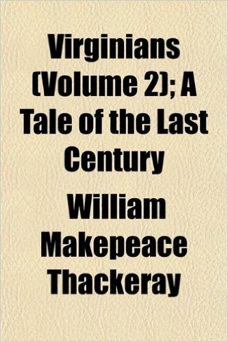 Virginians (Volume 2); A Tale of the Last Century