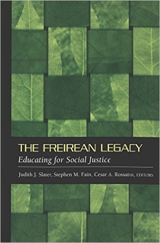 The Freirean Legacy: Educating for Social Justice