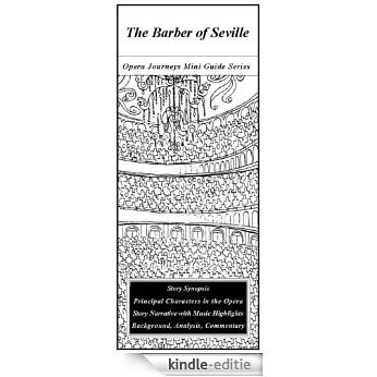Rossini's THE BARBER OF SEVILLE Opera Journeys Mini Guide (Opera Journeys Mini Guide Series) (English Edition) [Kindle-editie]