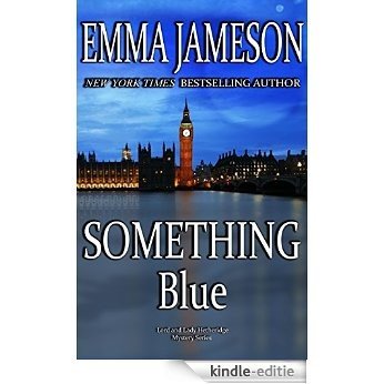 Something Blue (Lord and Lady Hetheridge Mystery Series Book 3) (English Edition) [Kindle-editie]