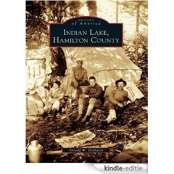 Indian Lake, Hamilton County (Images of America) (English Edition) [Kindle-editie]
