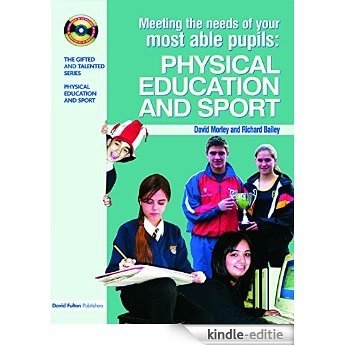 Meeting the Needs of Your Most Able Pupils in Physical Education & Sport (The Gifted and Talented Series) [Kindle-editie]