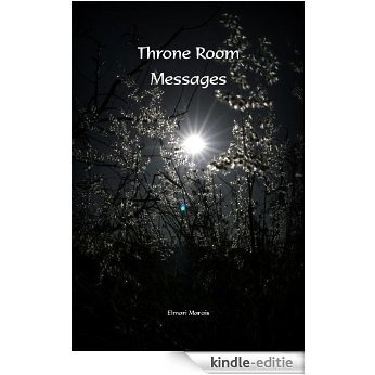 Throne Room Messages (English Edition) [Kindle-editie]