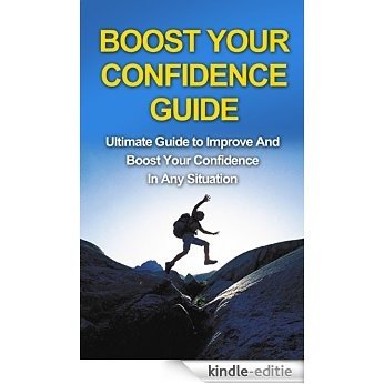 Boost Your Confidence Guide - The Most Powerful Strategies To Increase Self-Esteem and Self- Confidence (confidence boost, self confidence Book 1) (English Edition) [Kindle-editie] beoordelingen