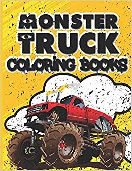 indir Monster Truck Coloring Books: Ultimate Fun Monster Coloring Book For Kids Ages 4-8 With Over 50 Designs Of Monster Trucks