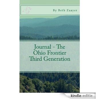 Journal - The Ohio Frontier Third Generation (English Edition) [Kindle-editie]