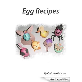 Egg Recipes and History of Eggs (English Edition) [Kindle-editie]
