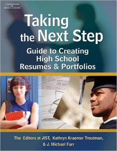 Taking the Next Step: Guide to Creating High School Resumes & Portfolios [With CDROM]