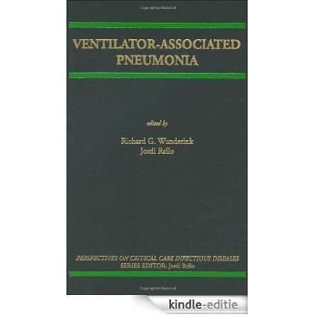 Ventilator-Associated Pneumonia (Perspectives on Critical Care Infectious Diseases) [Kindle-editie]
