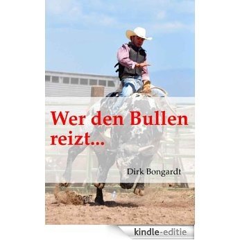 Wer den Bullen reizt... (Western-Reihe 'Die Al Wolfson-Chroniken' 5) (German Edition) [Kindle-editie] beoordelingen