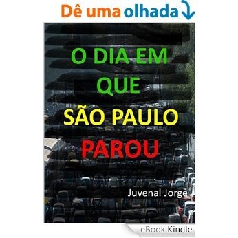 O Dia Em Que São Paulo Parou [eBook Kindle]