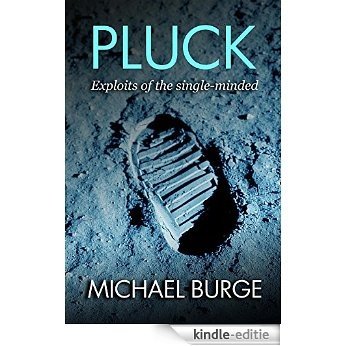 Pluck: Exploits of the single-minded [Kindle-editie]