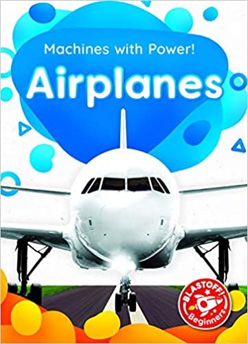 Airplanes (Machines With Power!)