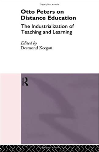 Otto Peters on Distance Education: The Industrialization of Teaching and Learning (Routledge Studies in Distance Education)