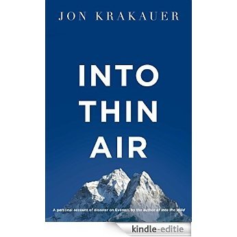 Into Thin Air: A personal account of the Everest disaster (English Edition) [Kindle-editie]
