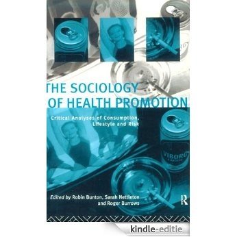 The Sociology of Health Promotion: Critical Analyses of Consumption, Lifestyle and Risk [Kindle-editie] beoordelingen