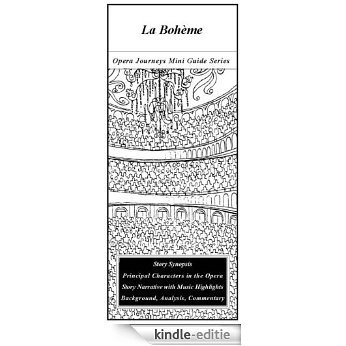 Puccini's LA BOHEME Opera Journeys Mini Guide (Opera Journeys Mini Guide Series) (English Edition) [Kindle-editie]