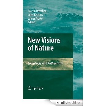 New Visions of Nature: Complexity and Authenticity [Kindle-editie]