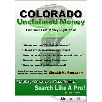 Colorado Unclaimed Money: How To Find (Free Missing Money, Unclaimed Property & Funds Book 6) (English Edition) [Kindle-editie]