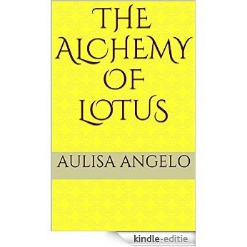 The alchemy of lotus (Meditation and consciousness Book 3) (English Edition) [Kindle-editie]
