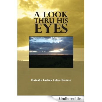 A Look Thru His Eyes (English Edition) [Kindle-editie]