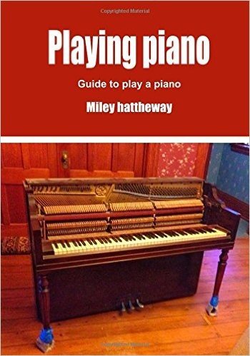 Playing Piano: Guide to Play a Piano