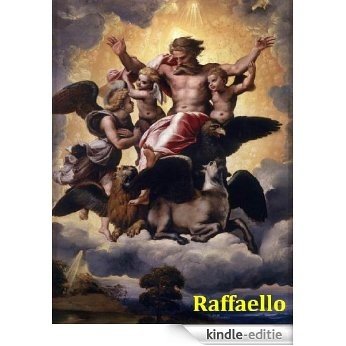 117 Color Paintings of Raphael Sanzio (Raffaello) - Renaissance Italian Painter and Architect (March 28, 1483 - April 6, 1520) (English Edition) [Kindle-editie]