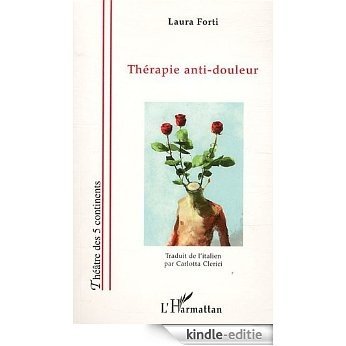 Thérapie Anti Douleur (Théâtre des 5 Continents) [Kindle-editie]
