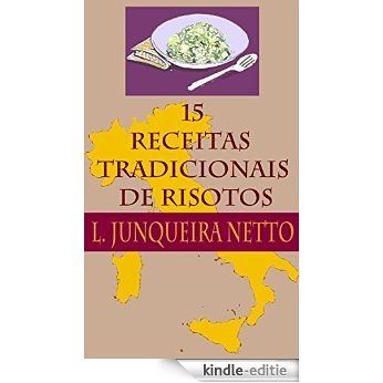 15 Receitas Tradicionais de Risotos (Portuguese Edition) [Kindle-editie]