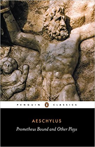 Prometheus Bound and Other Plays: The Suppliants; Seven Against Thebes; The Persians (Classics)