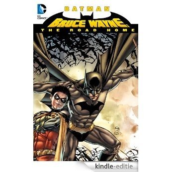 Batman: Bruce Wayne, The Road Home (Batman (DC Comics)) [Kindle-editie]