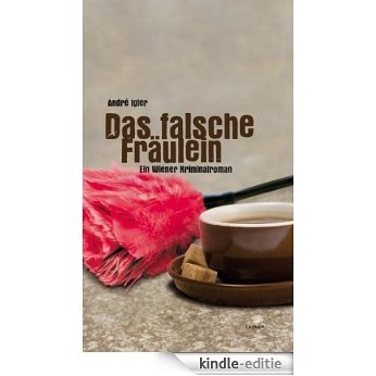 Das falsche Fräulein: Ein Wiener Kriminalroman (German Edition) [Kindle-editie]
