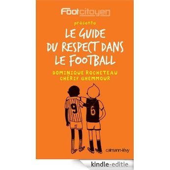 Le Guide du respect dans le football (Documents, Actualités, Société) (French Edition) [Kindle-editie] beoordelingen