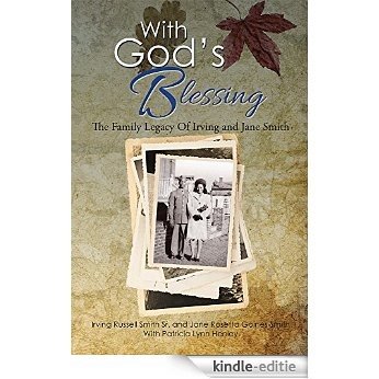 With God's Blessing: The Family Legacy Of Irving and Jane Smith (English Edition) [Kindle-editie]