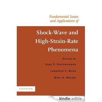 Fundamental Issues and Applications of Shock-Wave and High-Strain-Rate Phenomena: Proceedings of Explomet 2000, Albuquerque, New Mexico, USA [Print Replica] [Kindle-editie]
