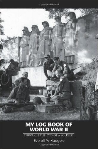 My Log Book of World War II: Through the Eyes of a Soldier