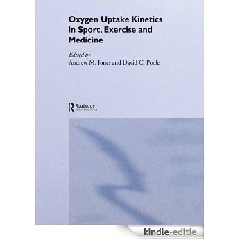 Oxygen Uptake Kinetics in Sport, Exercise and Medicine: Research and Practical Applications [Kindle-editie]