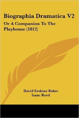 Biographia Dramatica V2: Or a Companion to the Playhouse (1812)