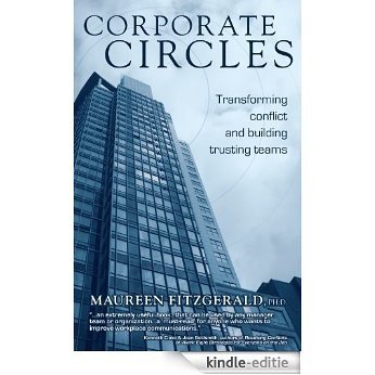 Corporate Circles - Transforming Conflict and Building Trusting Teams (English Edition) [Kindle-editie]