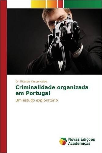 Criminalidade Organizada Em Portugal