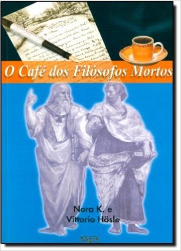 O Café Dos Filósofos Mortos