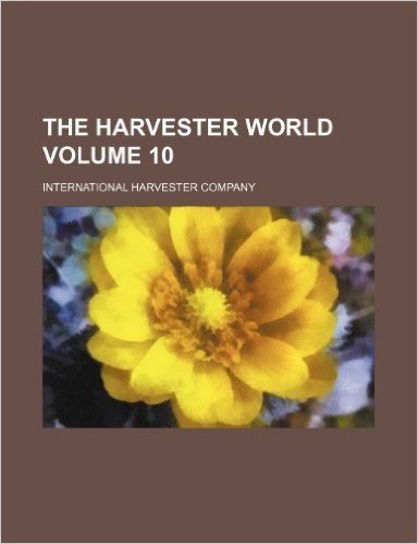 The Harvester World Volume 10