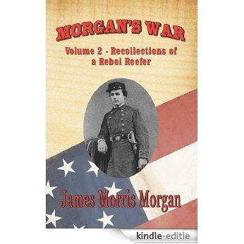MORGAN'S WAR: Volume 2 - Recollections of a Rebel Reefer (Morgan's War) (English Edition) [Kindle-editie]