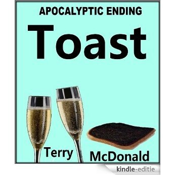 TOAST: Apocalyptic Ending (English Edition) [Kindle-editie]