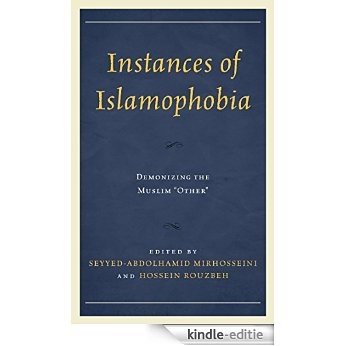 Instances of Islamophobia: Demonizing the Muslim "Other" [Kindle-editie]