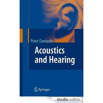 Acoustics and Hearing: Head-related Sound from Two Loud Speakers the Hearing Process in Concert Halls [Kindle-editie]